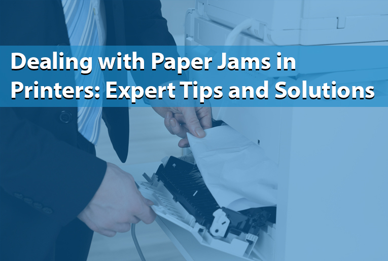 Dealing with Paper Jams in Printers: Expert Tips and Solutions