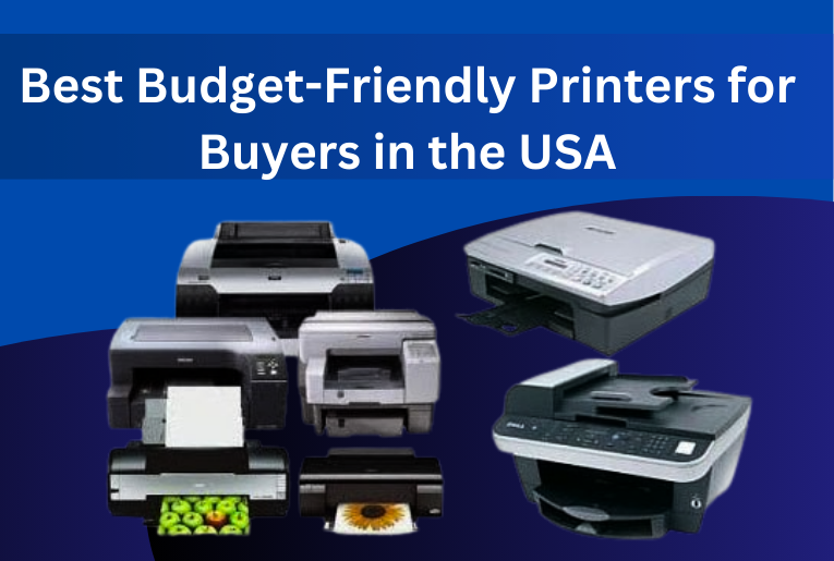 Best Budget-Friendly Printers for Buyers in the USA (2024)