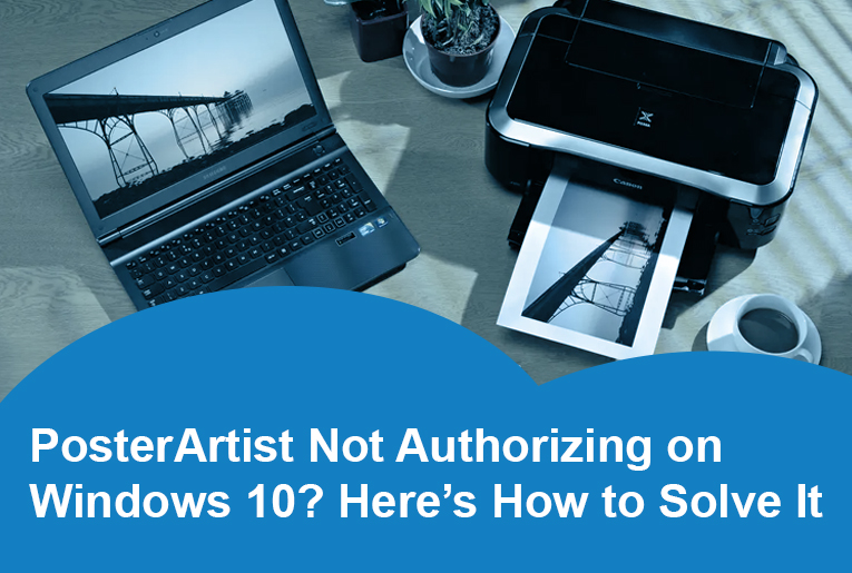 PosterArtist Not Authorizing Windows 10