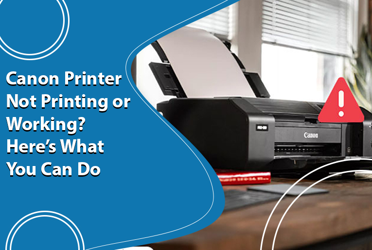 Canon Printer Not Printing or Working? Here’s What You Can Do