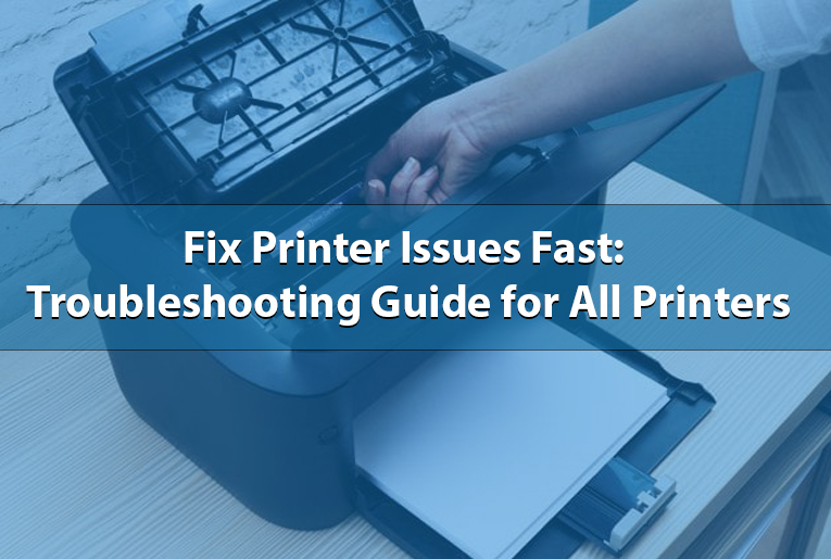 Fix Printer Issues Fast: Troubleshooting Guide for All Printers