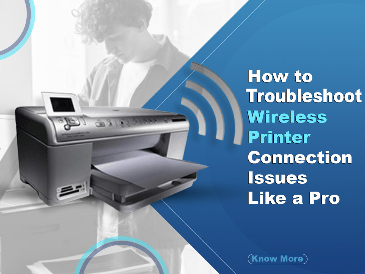 How to Troubleshoot Wireless Printer Connection Issues Like a Pro