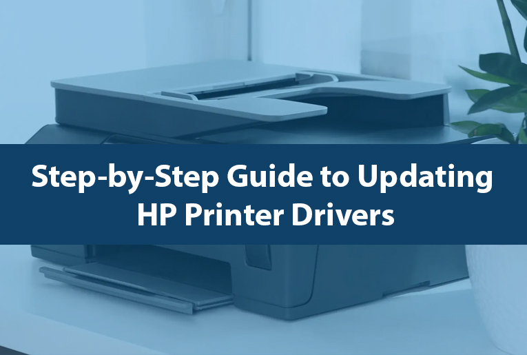 Step-by-Step Guide to Updating HP Printer Drivers