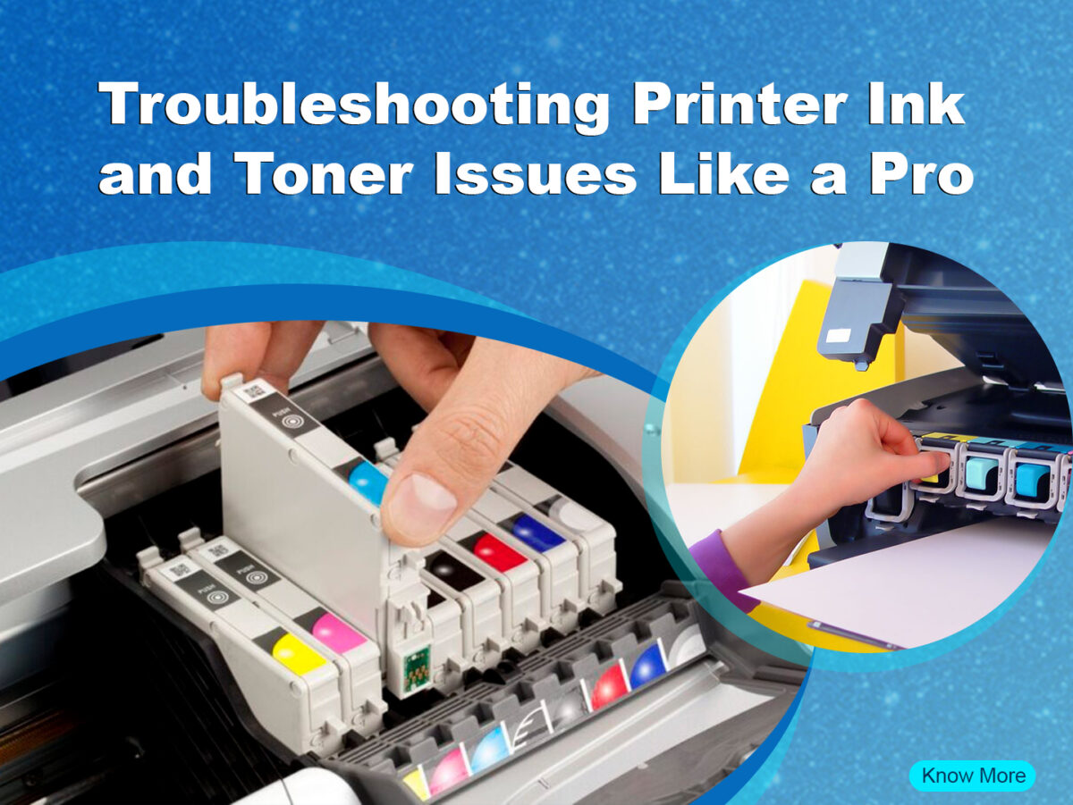 Troubleshooting Printer Ink and Toner Issues Like a Pro