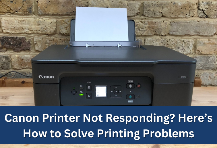 Canon Printer Not Responding? Here’s How to Solve Printing Problems