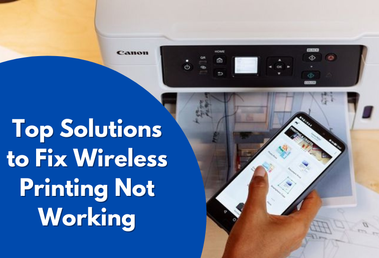 Top Solutions to Fix Wireless Printing Not Working