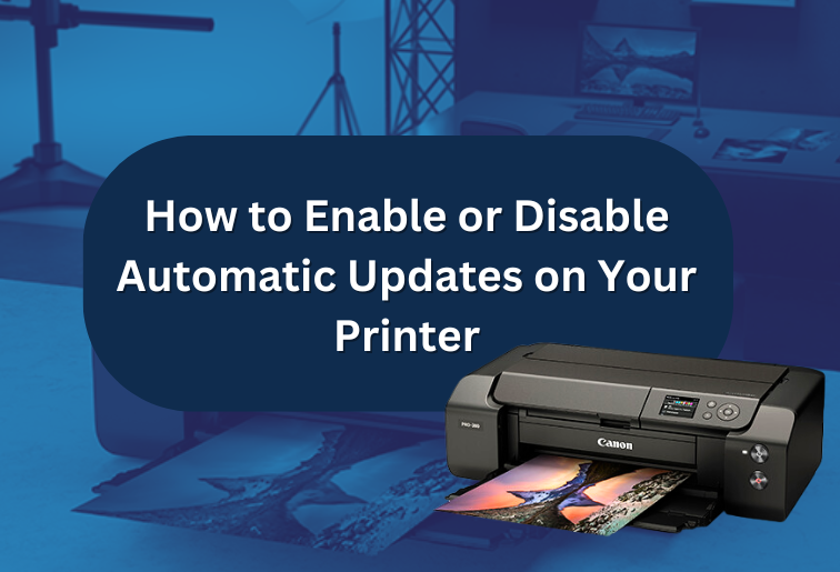 How to Enable or Disable Automatic Updates on Your Printer