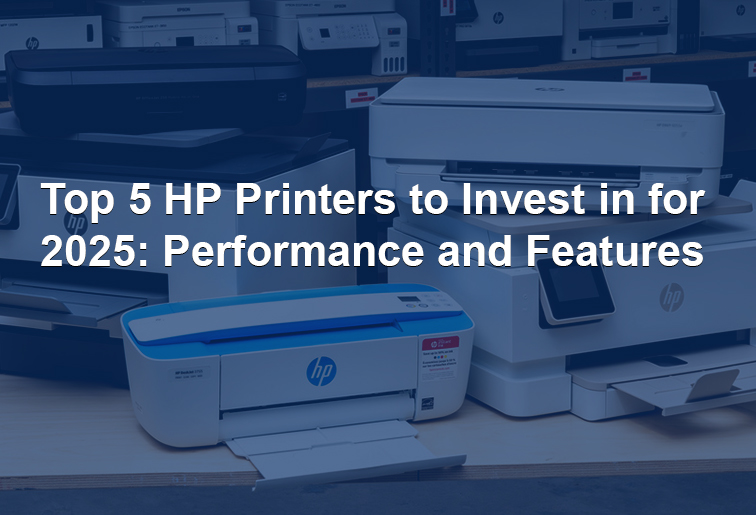 Top 5 HP Printers to Invest in for 2025: Performance and Features