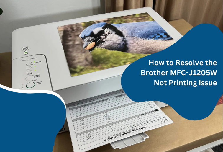 How to Resolve the Brother MFC-J1205W Not Printing Issue