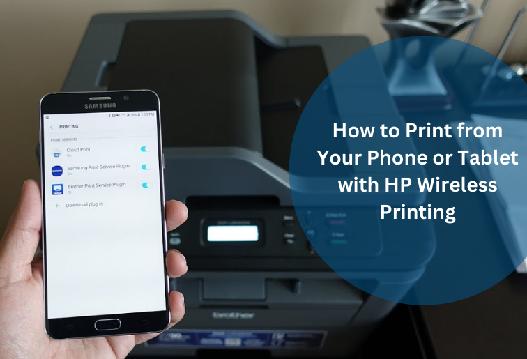 How to Print from Your Phone or Tablet with HP Wireless Printing