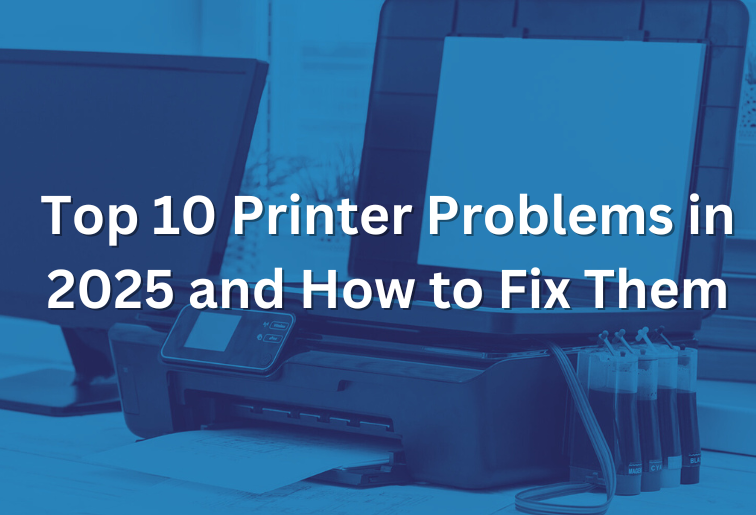 The image shows a printer with a white sheet on its print tray and a monitor screen. The image is titled as- Top 10 Printer Problems in 2025 and How to Fix Them