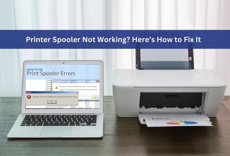 The image shows a printer and an open laptop kept on a table. The laptop is open with the screen displaying printer spooler errors and the printer having a print out. The image is titled- Printer Spooler Not Working? Here's How to Fix It