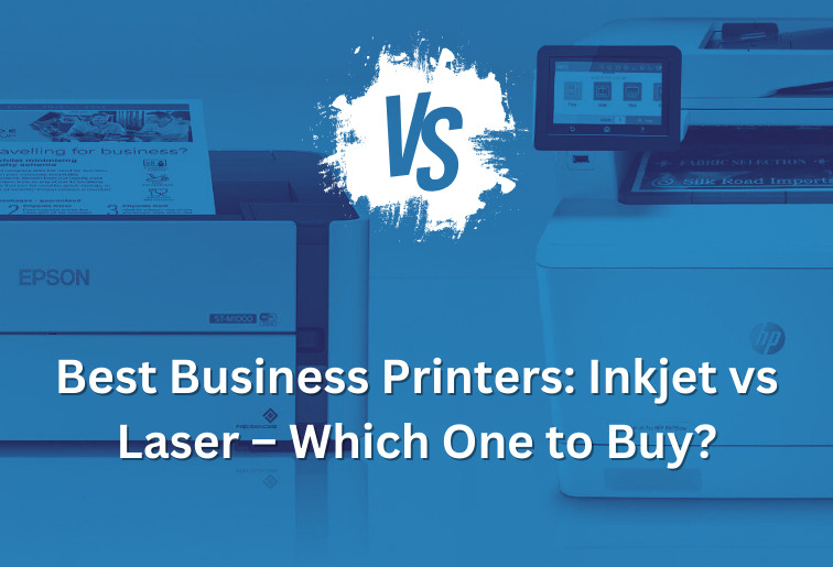 Best Business Printers: Inkjet vs Laser – Which One to Buy