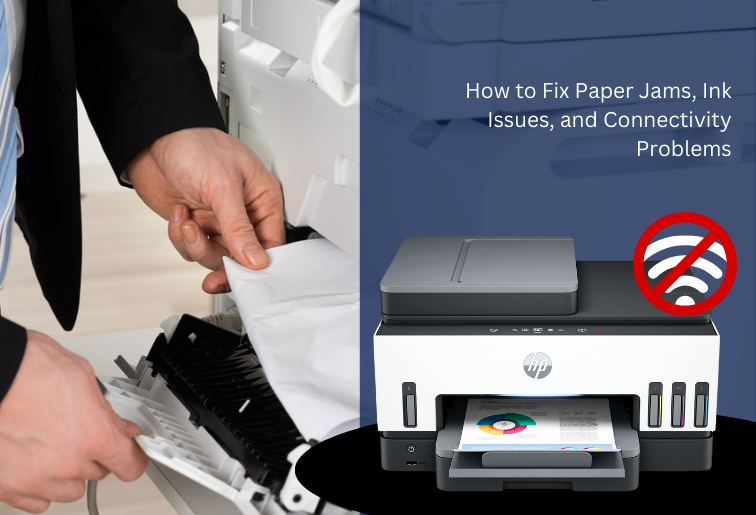 How to Fix Paper Jams, Ink Issues, and Connectivity Problems