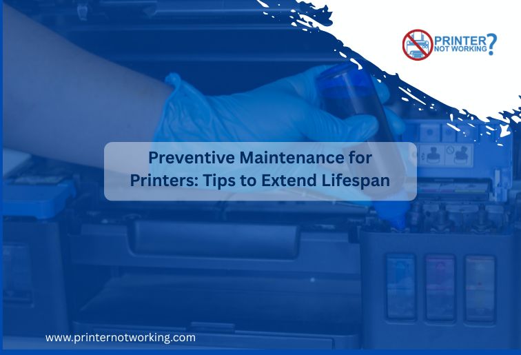 Preventive Maintenance for Printers: Tips to Extend Lifespan